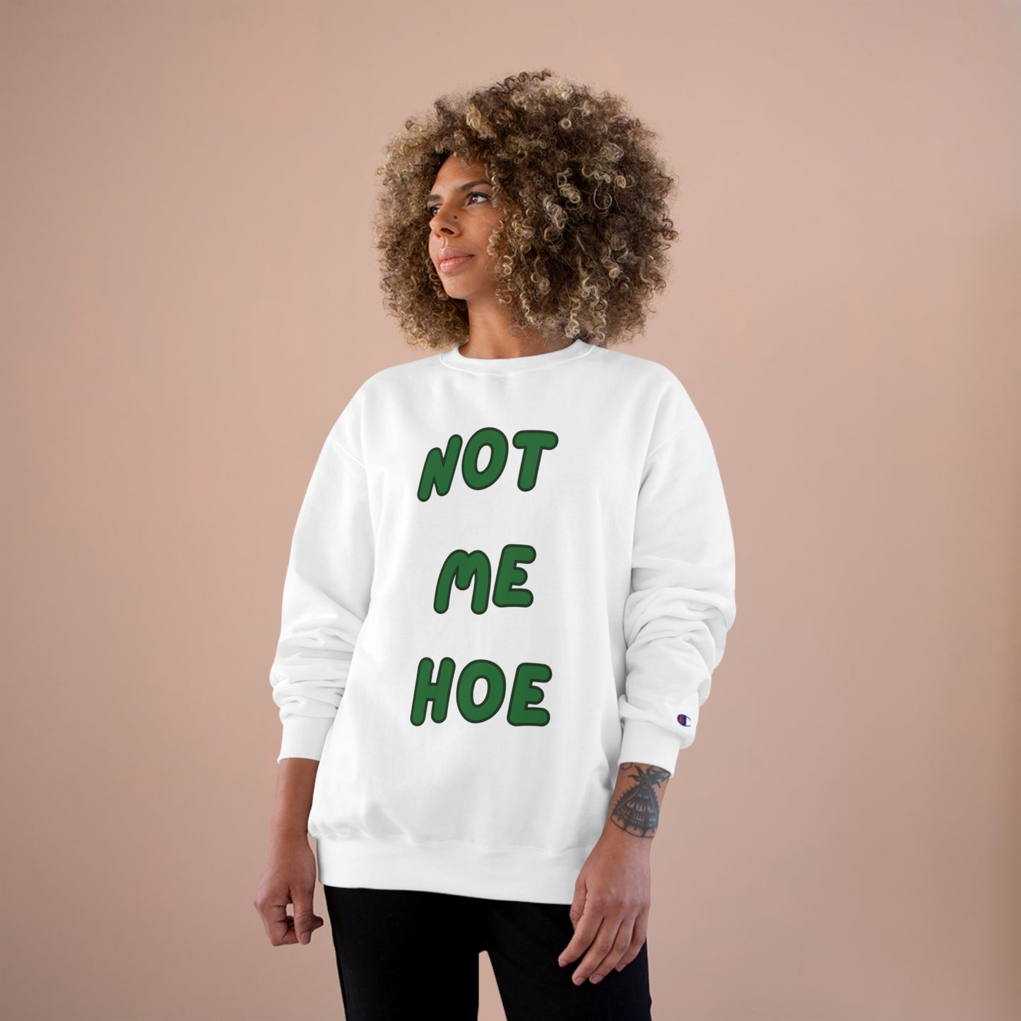 Champion Sweatshirt - Viral Trendy 'Not Me Hoe' Design