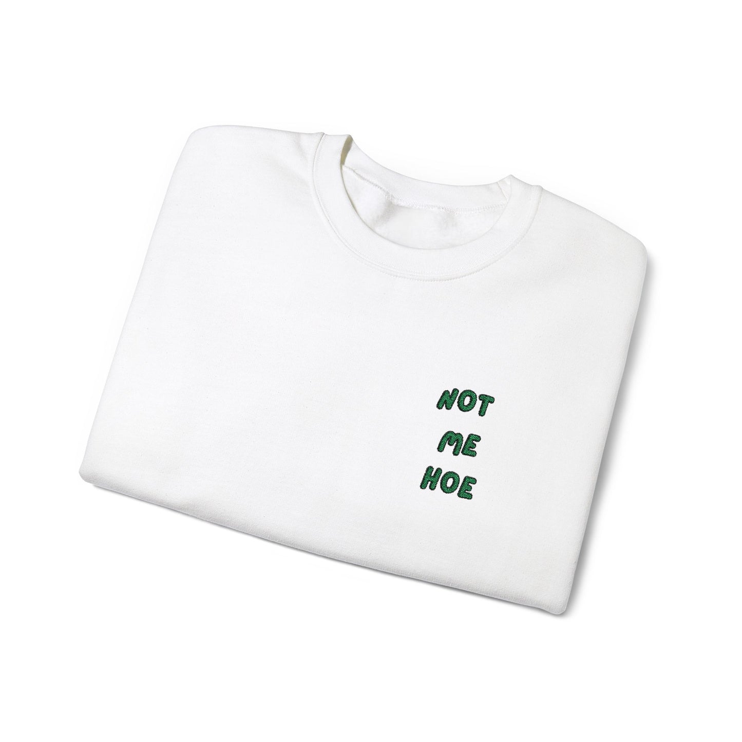 Funny Quote Unisex Sweatshirt - Trendy Not Me Hoe Design