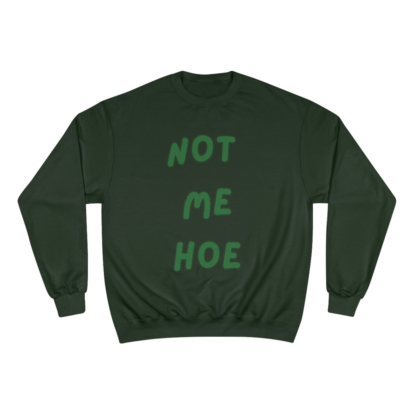 Champion Sweatshirt - Viral Trendy 'Not Me Hoe' Design