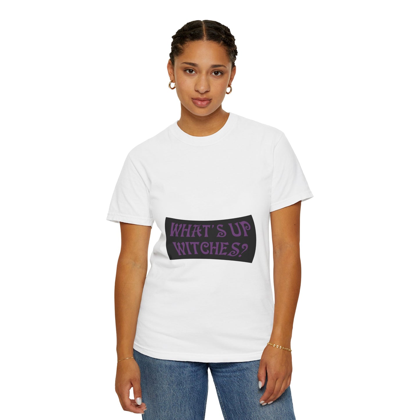 What's Up Witches Unisex Garment-Dyed T-shirt