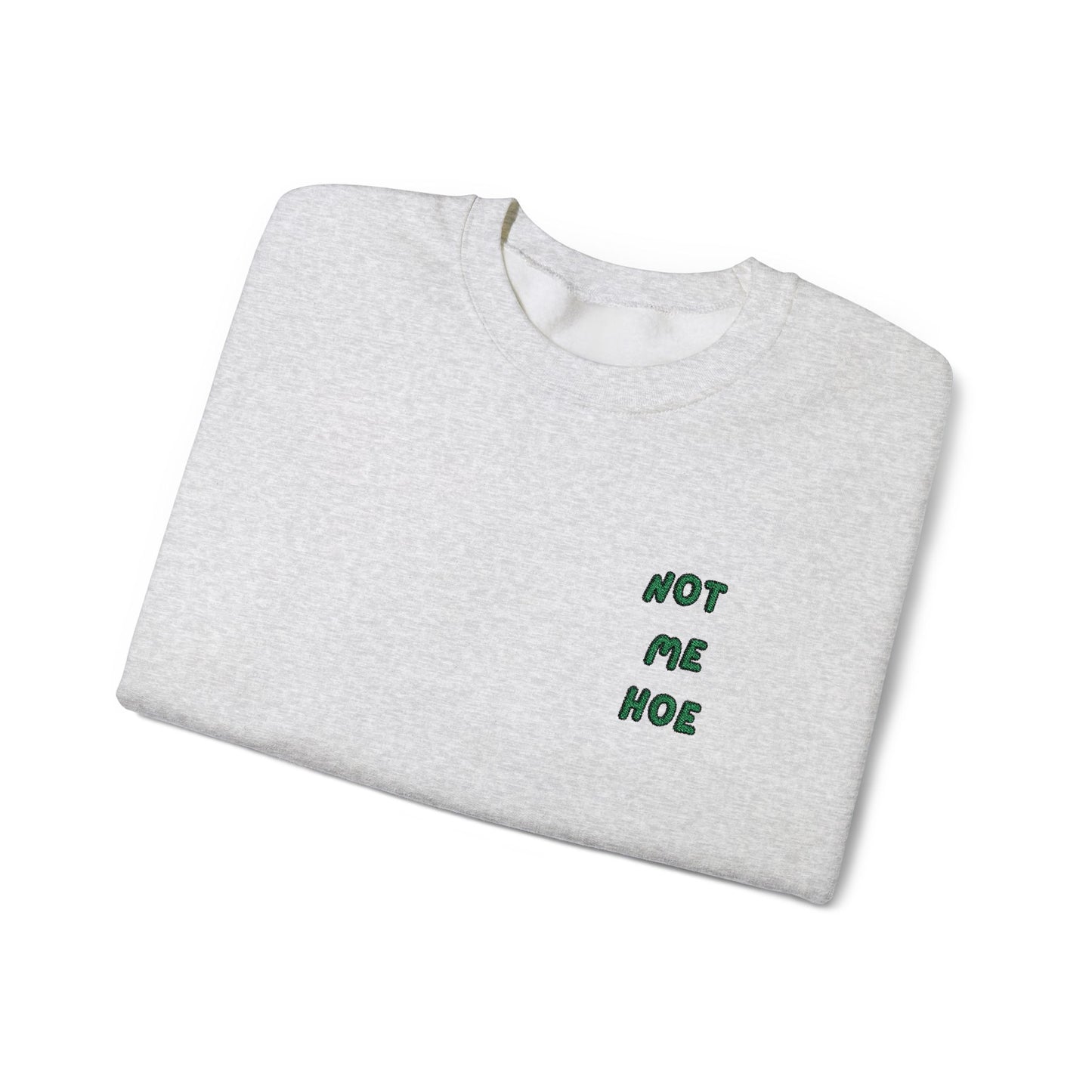 Funny Quote Unisex Sweatshirt - Trendy Not Me Hoe Design